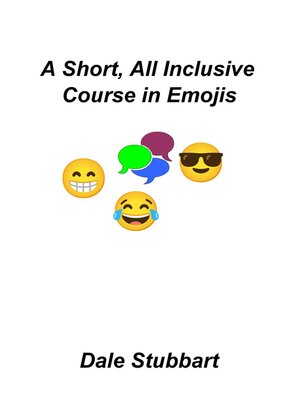 cover image of A Short, All Inclusive Course in Emojis